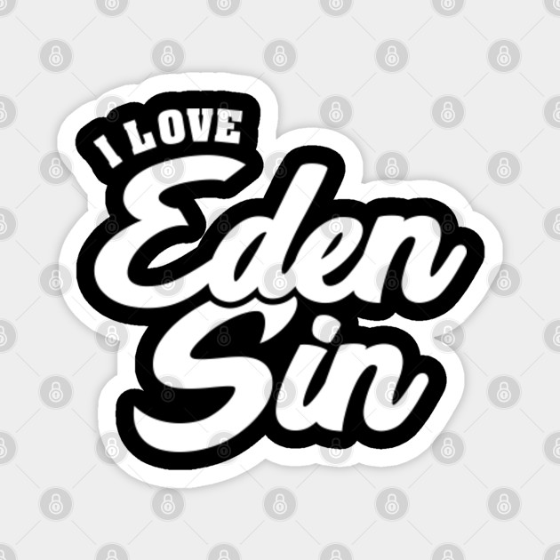 I Love Eden Sin Celebrity Names Magnet Teepublic Au