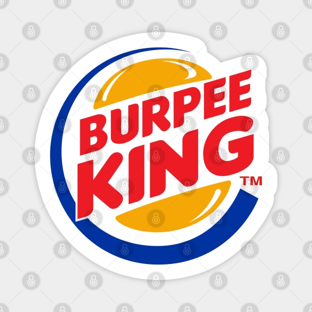 Burpee King Magnet by Cult WolfSpirit 