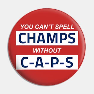 you can't spell CHAMPS without CAPS Pin