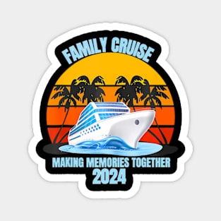 Family Cruise 2024 Making Memories Summer Matching Vacation Magnet