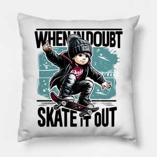 When In Doubt Skate It Out Pillow