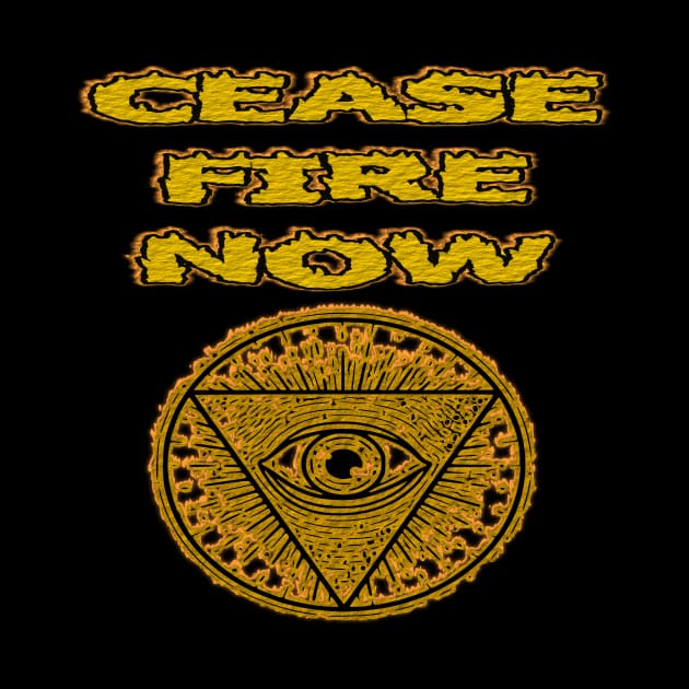 Cease Fire Now - with a Peaceful and Powerful Message to End the World Conflict . by wisscreation