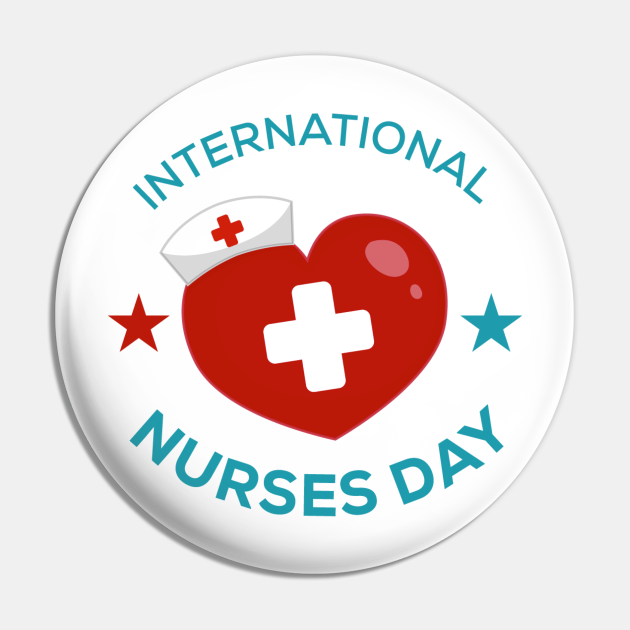 International Nurses Day Nurses Day Pin TeePublic