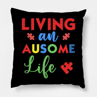 Living an AUSOME life Autism Awareness Gift for Birthday, Mother's Day, Thanksgiving, Christmas Pillow