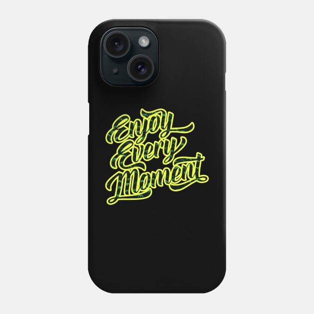 Enjoy Every Moment T-Shirt Phone Case by RelianceDesign