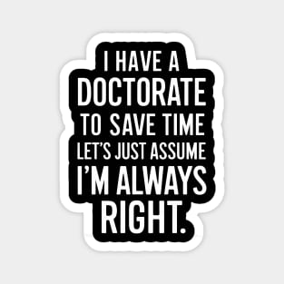 Funny Doctorate Graduation PhD Magnet