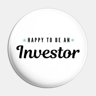 Happy to be an investor Artwork 1 (Black) Pin