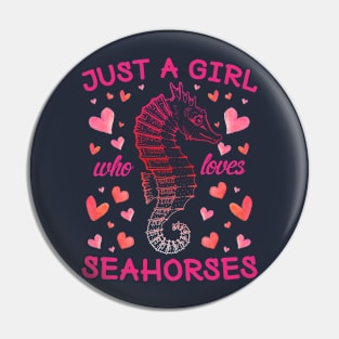 Just a Girl Who Loves Seahorses Pin