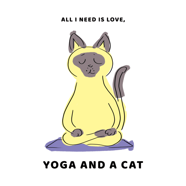 All I NEED IS LOVE YOGA AND MY CAT by AITO