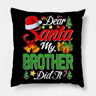 Dear Santa My Brother Did It Funny Pillow