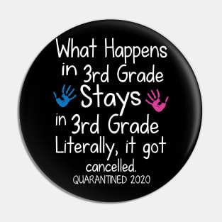 What Happens In 3rd Grade Stays In 3rd Grade Literally It Got Cancelled Quarantined 2020 Senior Pin