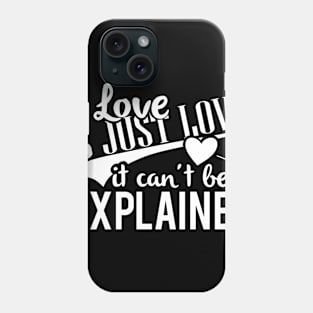 love is just love it can't be explained Phone Case