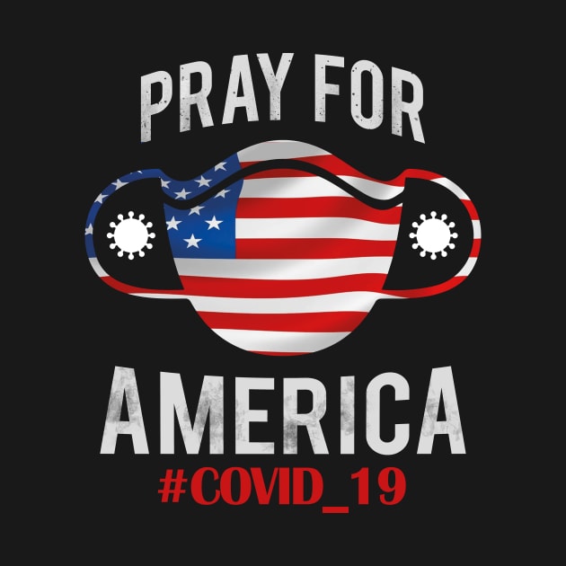 Pray For America,Corona virus,Covid19,corona virus 2020 by shirt.des
