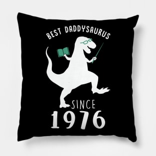 Best Dad 1976 T-Shirt DaddySaurus Since 1976 Daddy Teacher Gift Pillow