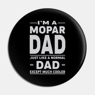 I am a Mopar Dad Pin