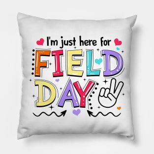 I'm Just Here For Field Day Happy Last Day Of School Kids Pillow