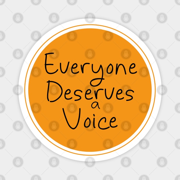 Everyone Deserves a Voice Magnet by DiegoCarvalho