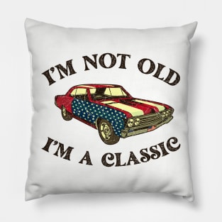 Vintage I'm Not Old I'm A Classic American Flag 4th Of July Pillow