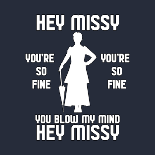 Hey Missy You're So Fine T-Shirt