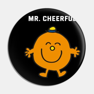 MR. CHEERFUL Pin