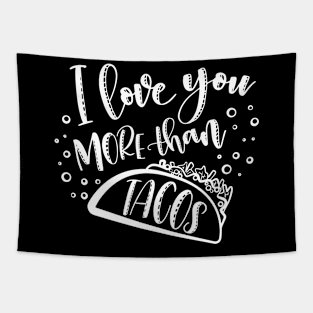 I Love You More Than Tacos Tapestry