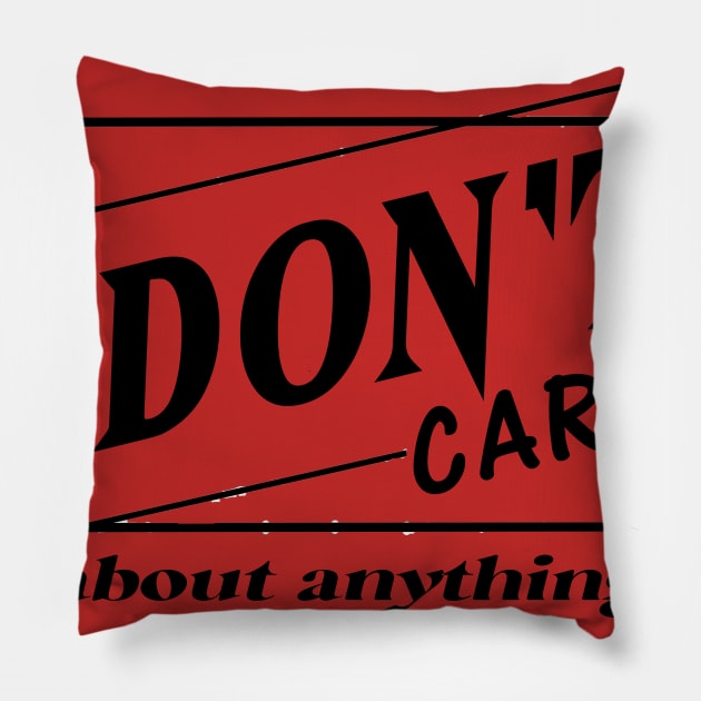 i dont care Pillow by art test