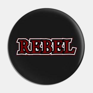 Rebel - For The Rebellious Soul Pin