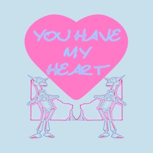 You Have My Heart T-Shirt