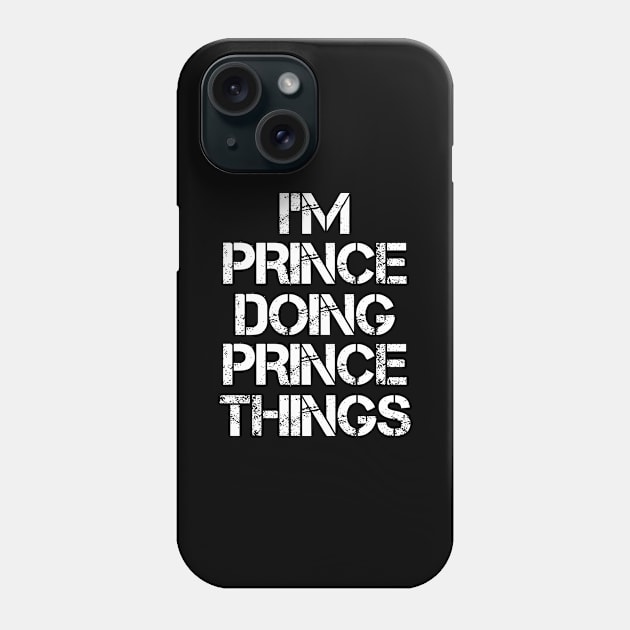 Prince Name T Shirt - Prince Doing Prince Things Phone Case by Skyrick1