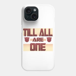 Till All Are One Phone Case