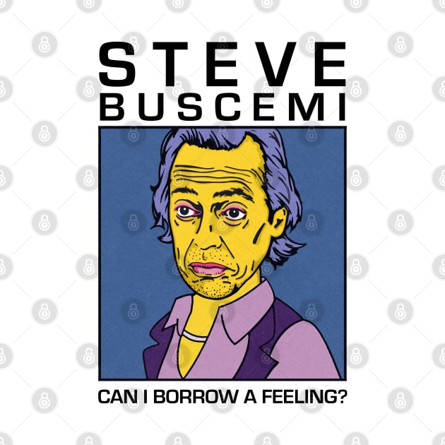 Steve Buscemi / Can I Borrow A Feeling? by DankFutura