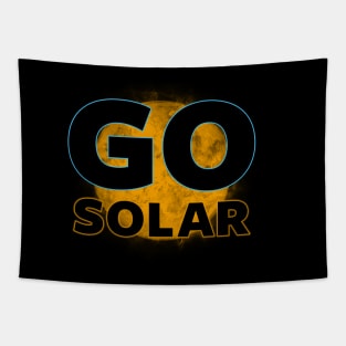 Go Solar Environmental Climate Change Awareness Sun Power Slogan Tapestry