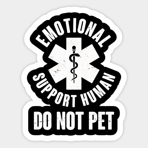 Emotional Support Human Do Not Pet - Emotional Support Human - Sticker