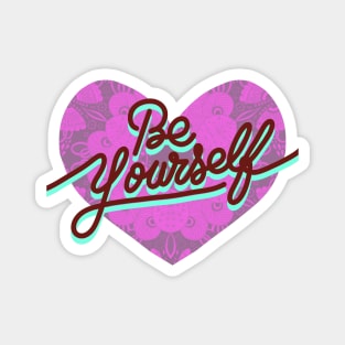 BELIEVE IN YOURSELF Magnet