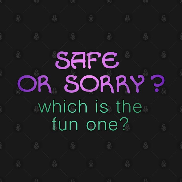 Safe or sorry? by SnarkCentral