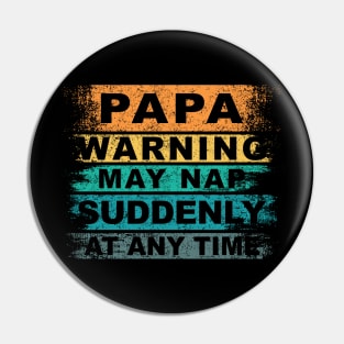 Vintage Father Day, Papa Warning May Nap Suddenly At Any Time Pin