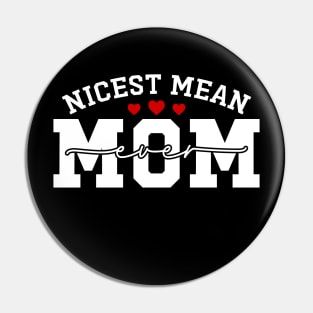 Nicest Mean Mom Ever Funny Meanest Mom Pin