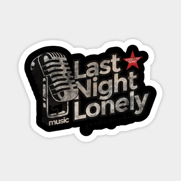 Last Night Lonely - Best Country Song Magnet by G-THE BOX