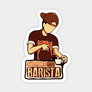 Support Your Local Barista, Coffee Lover Magnet