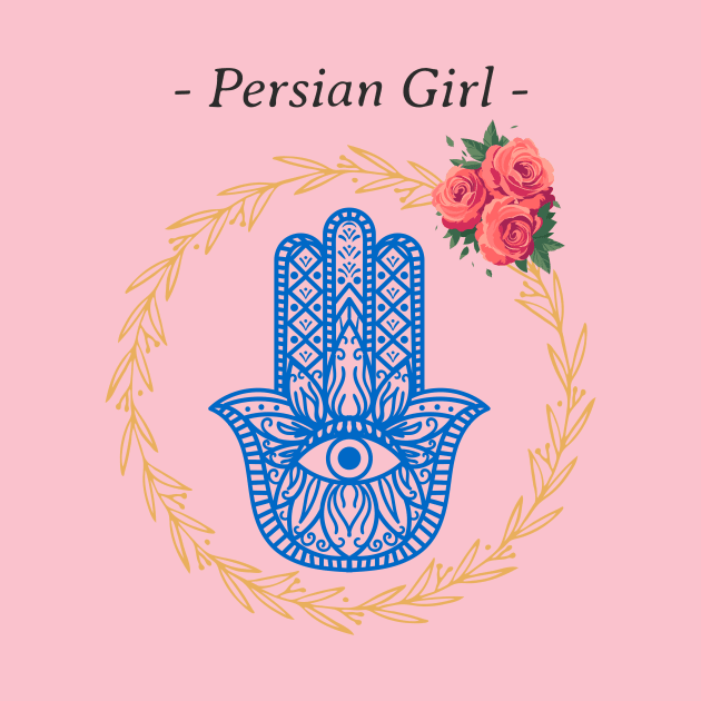 Persian Girl Iranian Iran Hamsa by Tip Top Tee's