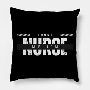 Trust me I’m a nurse funny Pillow