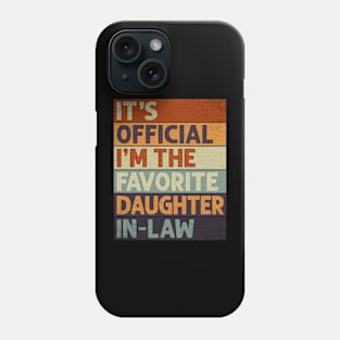 It's Official I'm The Favorite Daughter-In-Law Phone Case