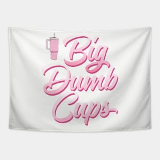 BIG DUMB CUPS Tapestry