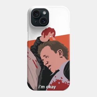 i'm okay - Mr. Orange / Reservoir Dogs Phone Case