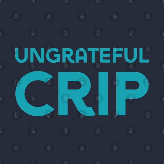 Ungrateful Crip (Sans) by Model Deviance Designs