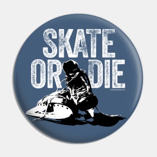 Skate Or Die (Hockey) Pin