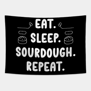 Eat Sleep Sourdough Repeat | Baking Tapestry