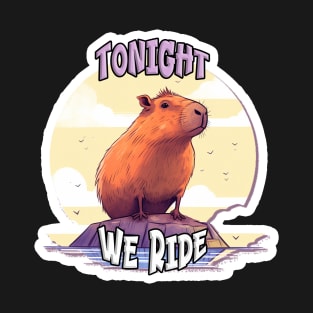 Capybara: Tonight We Ride T-Shirt