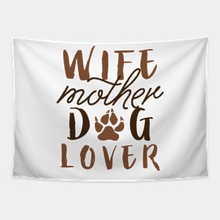 Wife Mother Dog Lover Tapestry