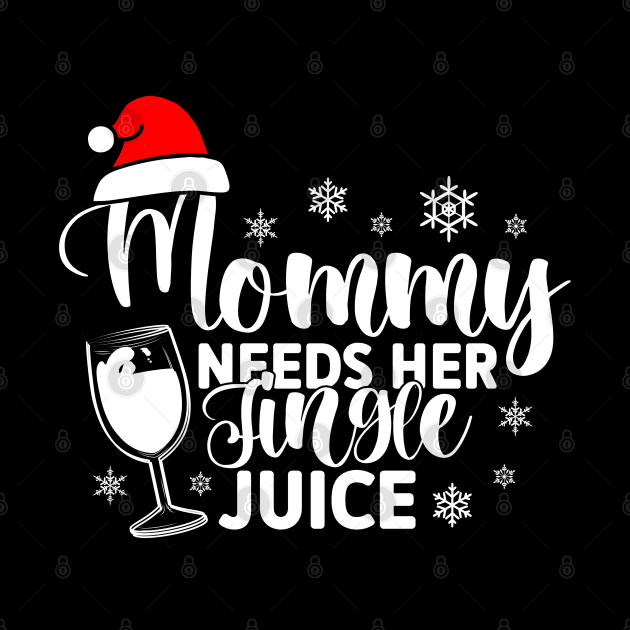 Mommy Needs Her Jingle Juice by Cor Designs